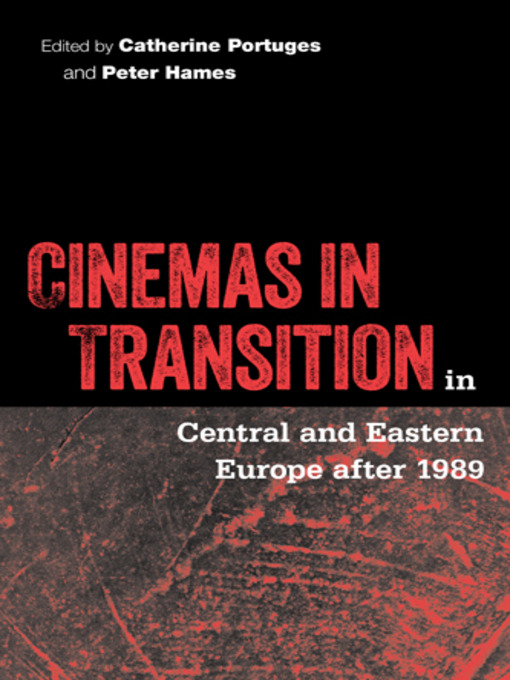 Title details for Cinemas in Transition in Central and Eastern Europe after 1989 by Catherine Portuges - Available